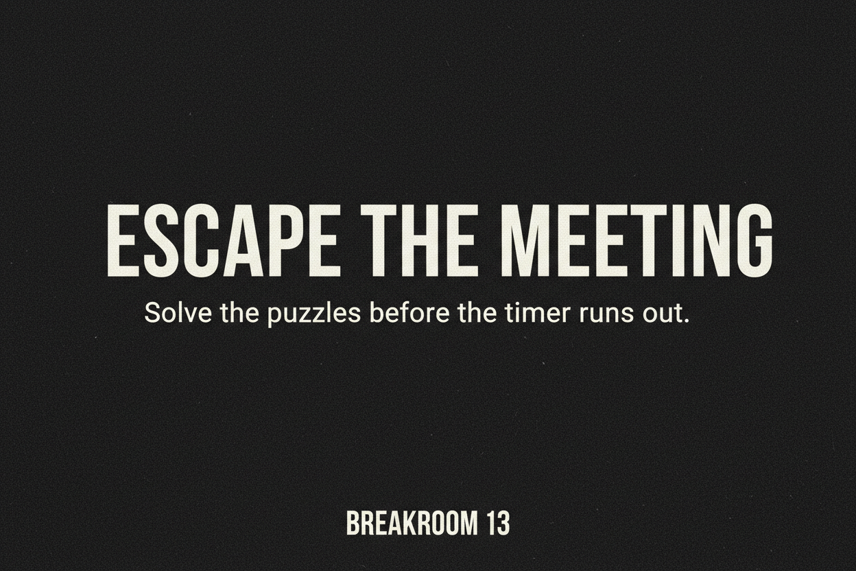 Escape the Meeting